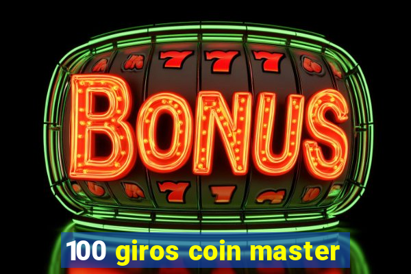 100 giros coin master